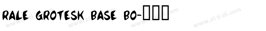 rale grotesk base bo字体转换